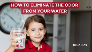 How to eliminate the odor from your water