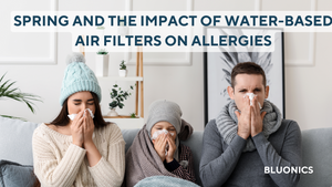 Spring and the Impact of Water-Based Air Filters on Allergies